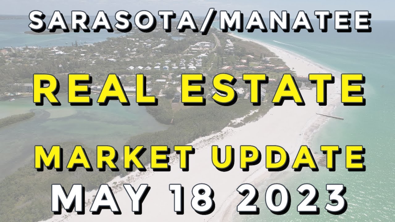 May 2023 Sarasota & Manatee County Real Estate Market Update