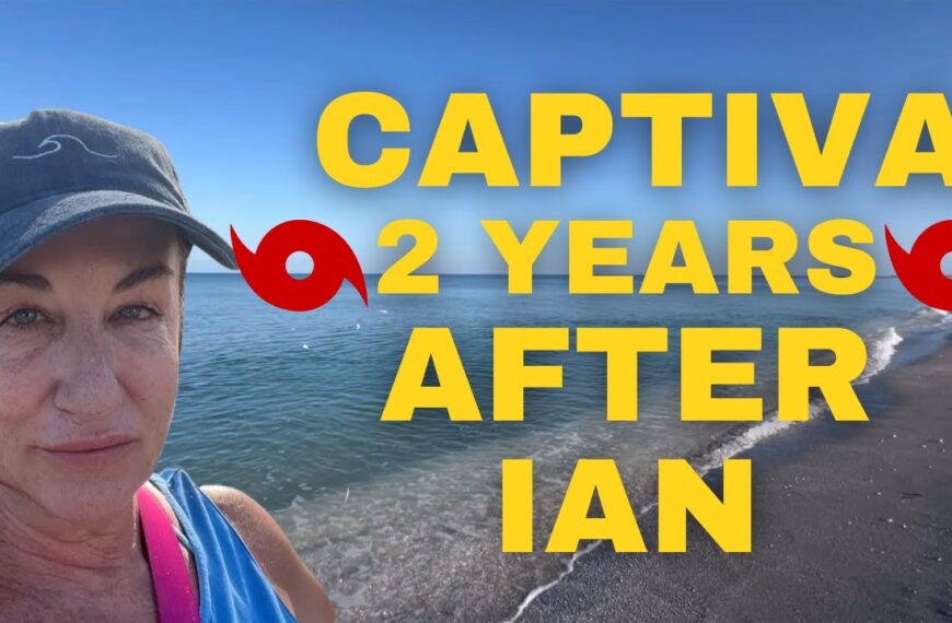 Captiva Florida 2 Years Later: What's Changed Since Ian?