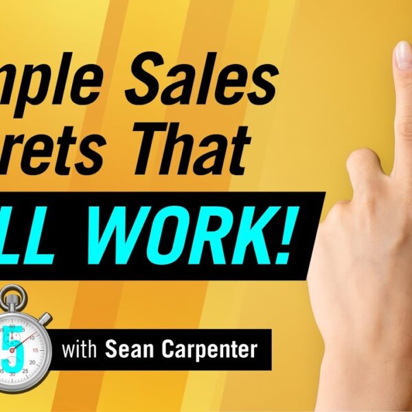 Simple Sales Secrets That STILL Work in Real Estate
