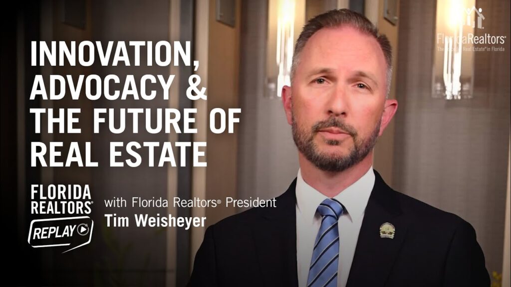 Florida Realtors 2025 President Tim Weisheyer on Advocacy, Innovation & the Future