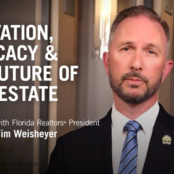 Florida Realtors 2025 President Tim Weisheyer on Advocacy, Innovation & the Future