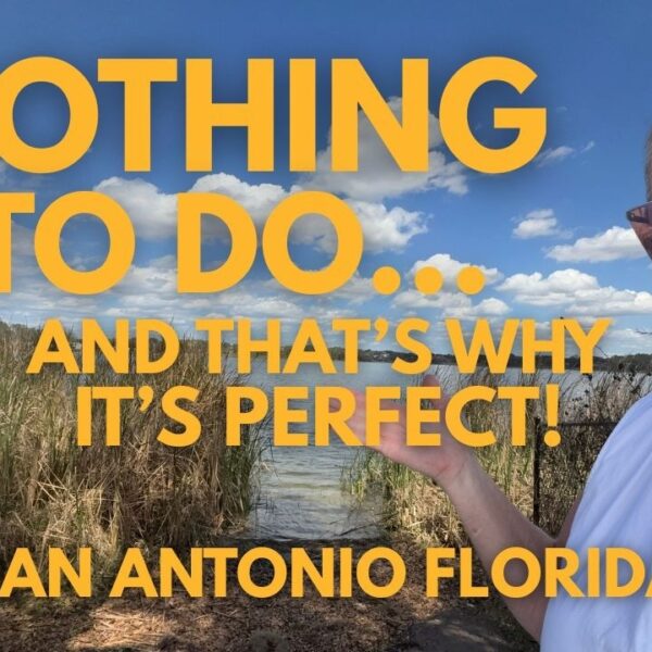 Living in San Antonio Florida | Why this tiny town is so loved